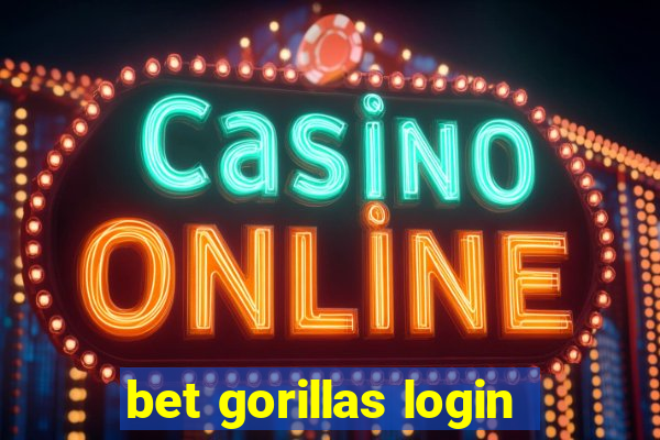 bet gorillas login